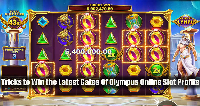 Tricks to Win the Latest Gates Of Olympus Online Slot Profits